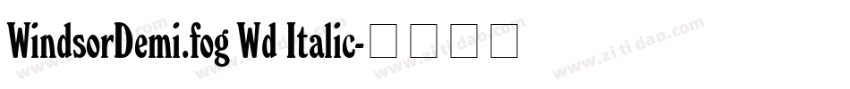 WindsorDemi.fog Wd Italic字体转换